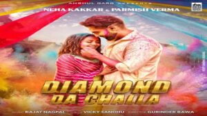 Neha Kakkar & Parmish Verma - Diamond Da Challa Lyrics