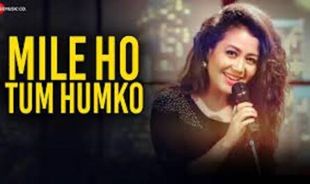 Neha Kakkar - Mile Ho Tum Humko Lyrics In English (Translation)