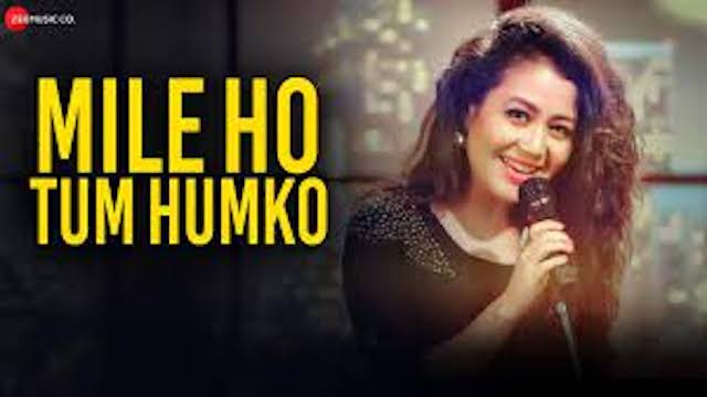 Neha Kakkar – Mile Ho Tum Humko Lyrics In English (Translation)