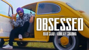 Riar Saab – Obsessed Lyrics In English (Translation)