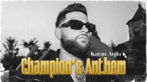 Karan Aujla - Champions Anthem Lyrics In English (Translation)