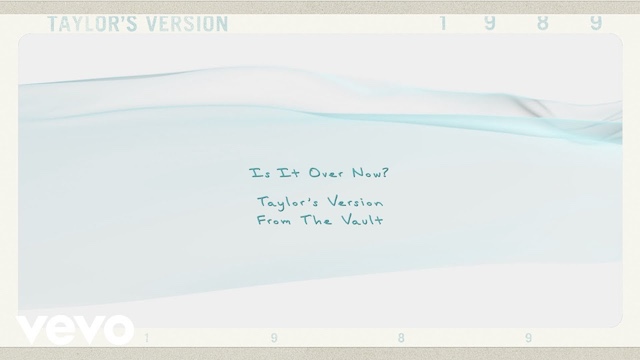 Taylor Swift – Is It Over Now Lyrics (with Meaning)