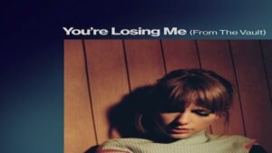 Taylor Swift - You're Losing Me (From The Vault) Lyrics Meaning