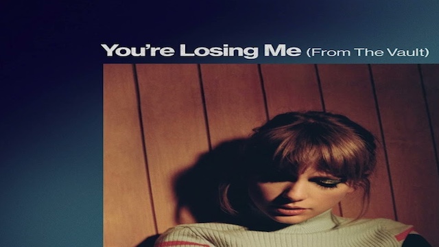 Taylor Swift – You’re Losing Me (From The Vault) Lyrics Meaning