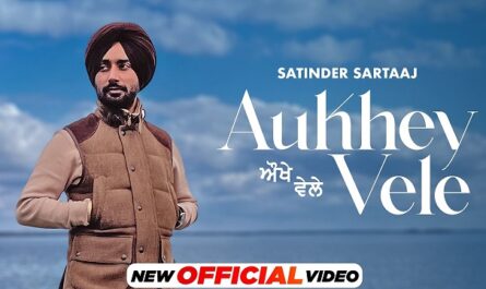 Satinder Sartaaj - Aukhe Vele Lyrics In English (Translation)